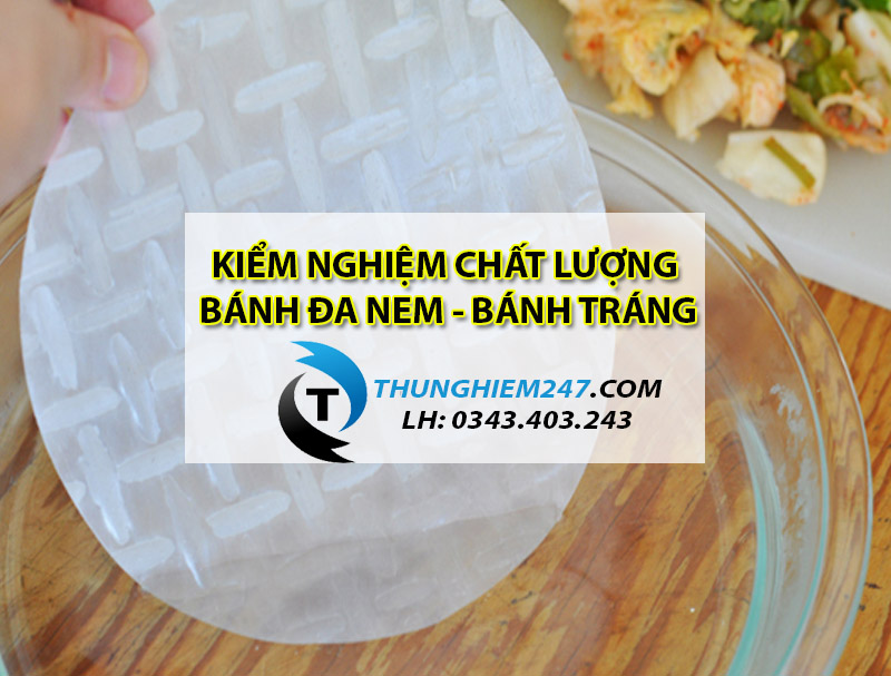 dia-chi-dich-vu-kiem-nghiem-banh-da-nem-banh-trang-gia-re